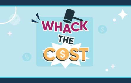 Whack the Cost